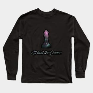 All Hail the Queen Long Sleeve T-Shirt